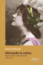 2698 Alterando la rutina. Mujeres en las ciudades de Bolivia (1920-1930) LPLU