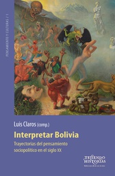 2792 Interpretar Bolivia. Trayectorias del pensamiento sociopolítico en el siglo XX LPLU